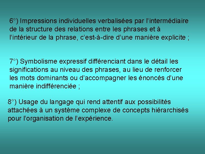 6°) Impressions individuelles verbalisées par l’intermédiaire de la structure des relations entre les phrases