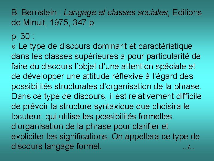 B. Bernstein : Langage et classes sociales, Editions de Minuit, 1975, 347 p. 30