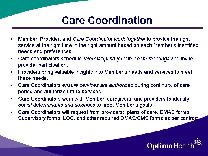 Care Coordination • • • Member, Provider, and Care Coordinator work together to provide