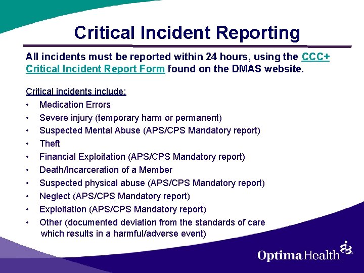 Critical Incident Reporting All incidents must be reported within 24 hours, using the CCC+
