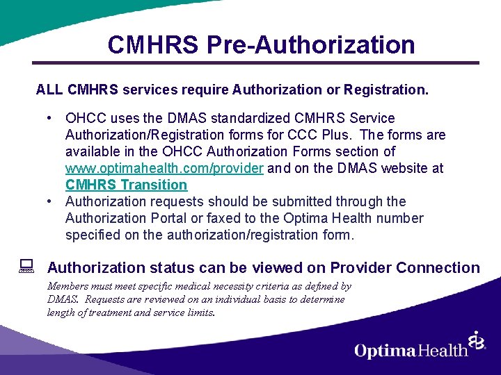 CMHRS Pre-Authorization ALL CMHRS services require Authorization or Registration. • OHCC uses the DMAS