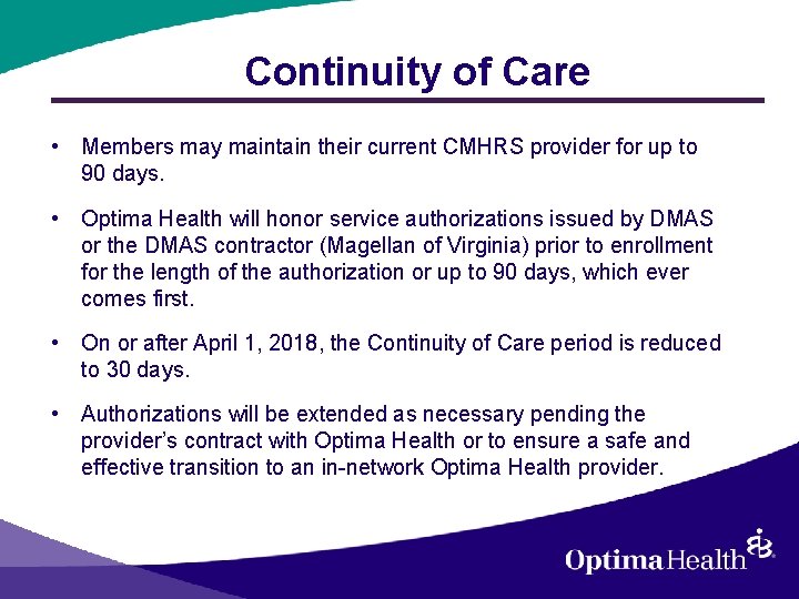 Continuity of Care • Members may maintain their current CMHRS provider for up to