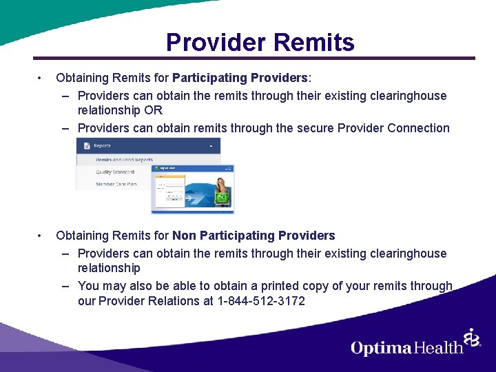 Provider Remits • Obtaining Remits for Participating Providers: – Providers can obtain the remits