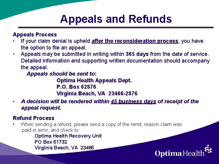 Appeals and Refunds Appeals Process • If your claim denial is upheld after the