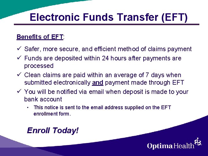 Electronic Funds Transfer (EFT) Benefits of EFT: ü Safer, more secure, and efficient method