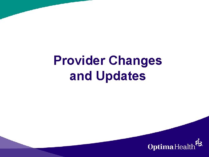 Provider Changes and Updates 