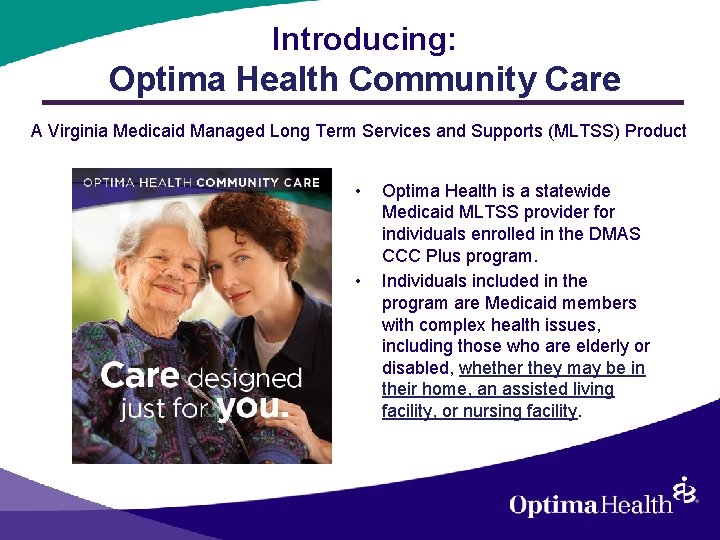 Introducing: Optima Health Community Care A Virginia Medicaid Managed Long Term Services and Supports
