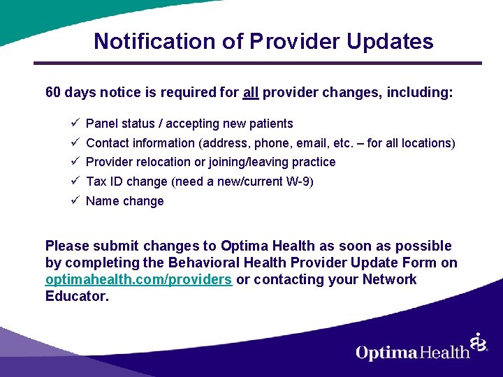 Notification of Provider Updates 60 days notice is required for all provider changes, including: