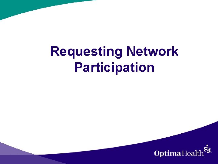Requesting Network Participation 