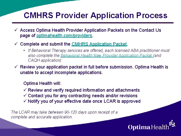 CMHRS Provider Application Process ü Access Optima Health Provider Application Packets on the Contact