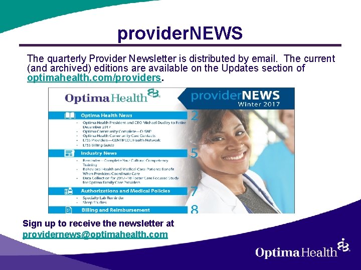 provider. NEWS The quarterly Provider Newsletter is distributed by email. The current (and archived)