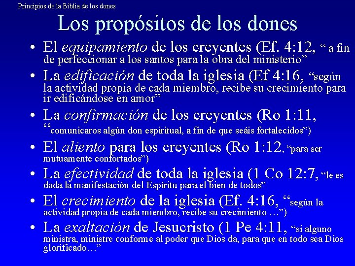 Principios de la Biblia de los dones Los propósitos de los dones • El