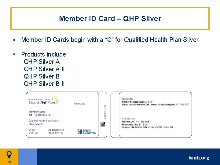 Member ID Card – QHP Silver § Member ID Cards begin with a “C”
