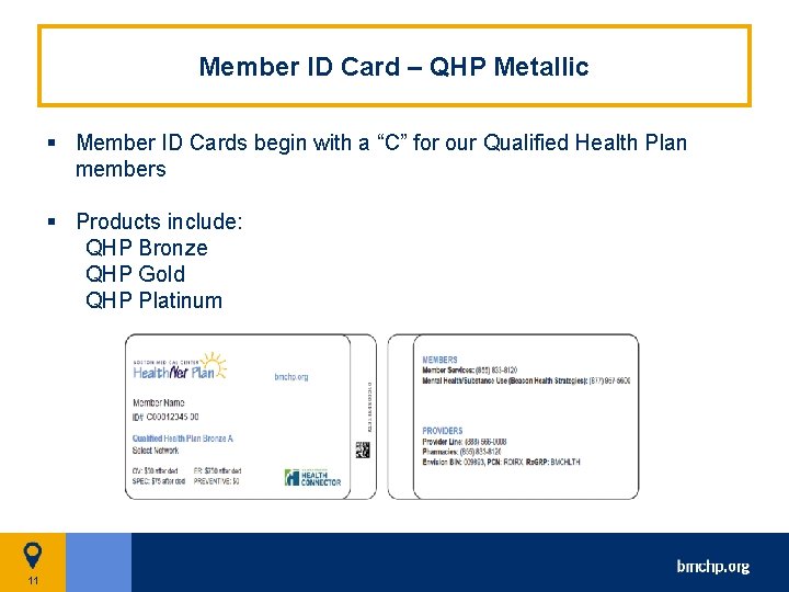 Member ID Card – QHP Metallic § Member ID Cards begin with a “C”