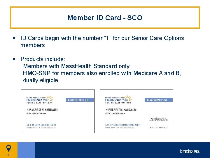 Member ID Card - SCO § ID Cards begin with the number “ 1”