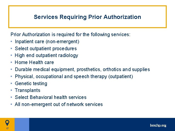 Services Requiring Prior Authorization is required for the following services: • Inpatient care (non-emergent)