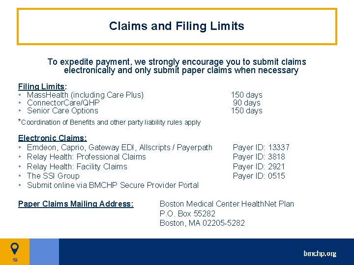 Claims and Filing Limits To expedite payment, we strongly encourage you to submit claims