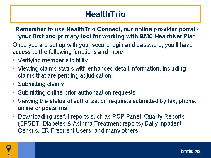 Health. Trio Remember to use Health. Trio Connect, our online provider portal your first