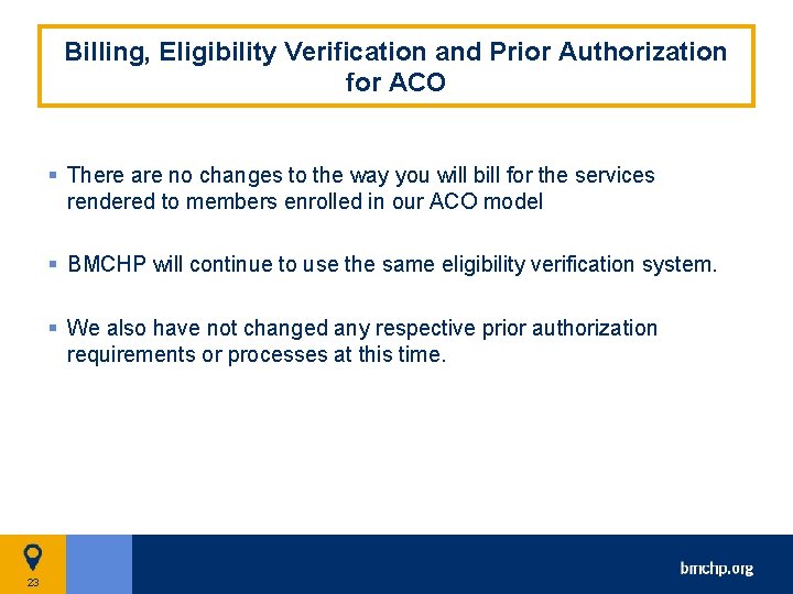 Billing, Eligibility Verification and Prior Authorization for ACO § There are no changes to