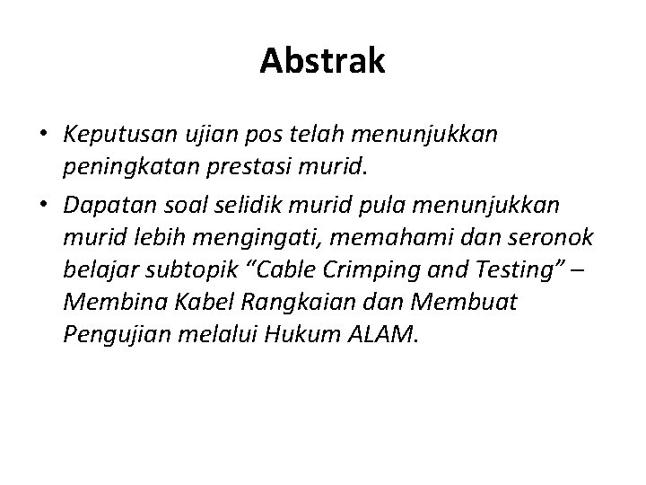 Abstrak • Keputusan ujian pos telah menunjukkan peningkatan prestasi murid. • Dapatan soal selidik