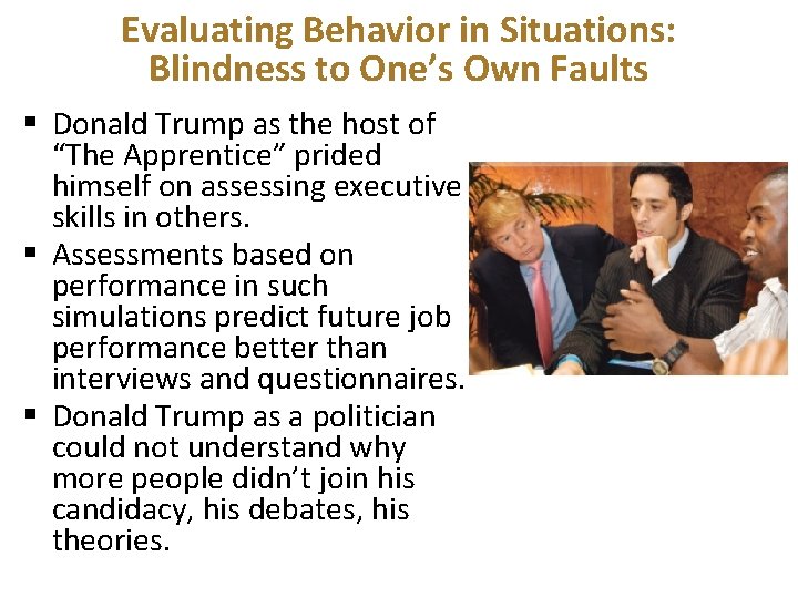 Evaluating Behavior in Situations: Blindness to One’s Own Faults § Donald Trump as the