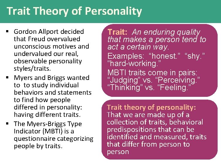 Trait Theory of Personality § Gordon Allport decided that Freud overvalued unconscious motives and