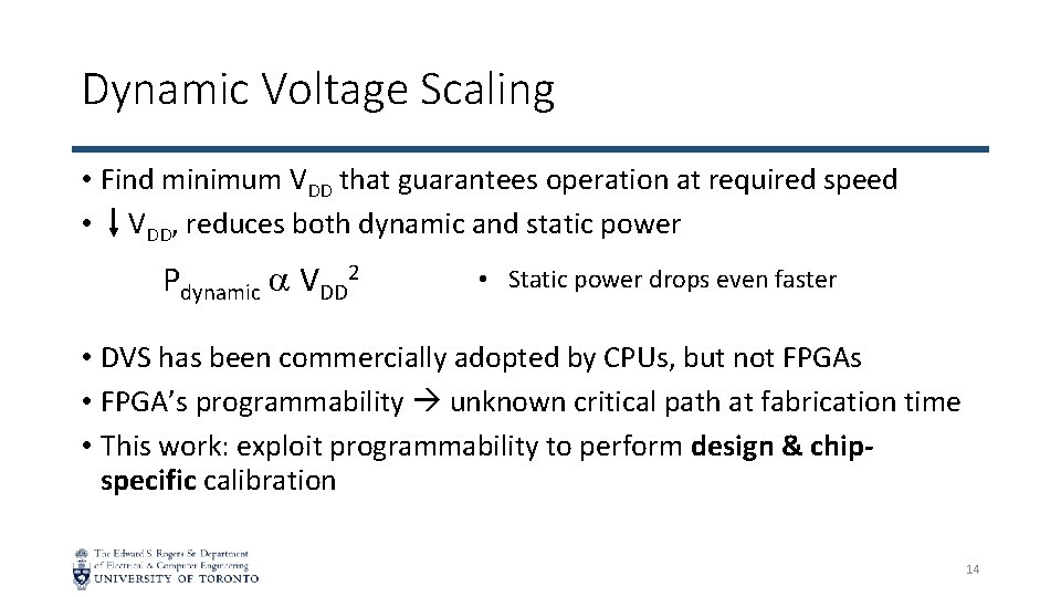 Dynamic Voltage Scaling • Find minimum VDD that guarantees operation at required speed •