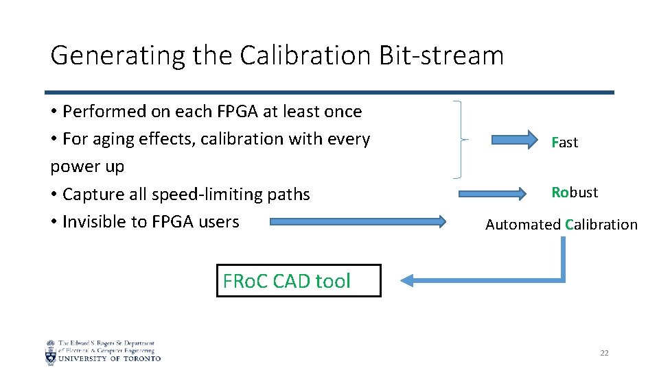 Generating the Calibration Bit-stream • Performed on each FPGA at least once • For