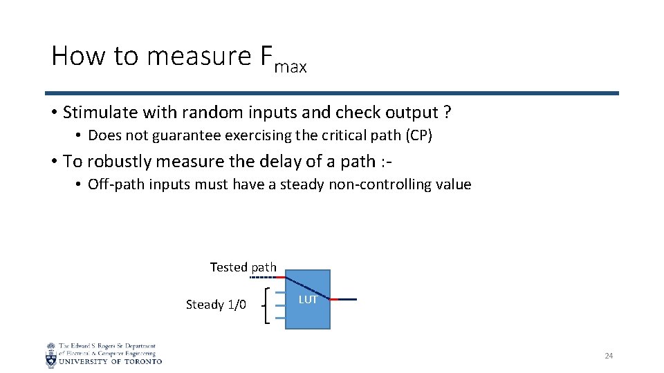 How to measure Fmax • Stimulate with random inputs and check output ? •