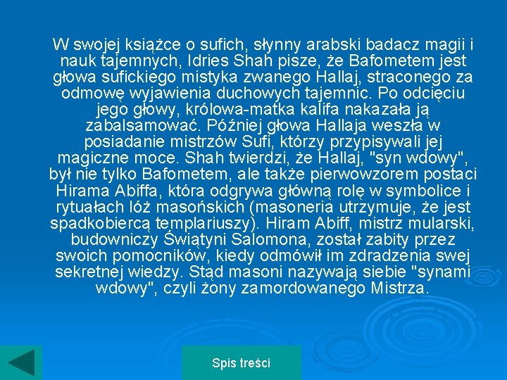 W swojej książce o sufich, słynny arabski badacz magii i nauk tajemnych, Idries Shah