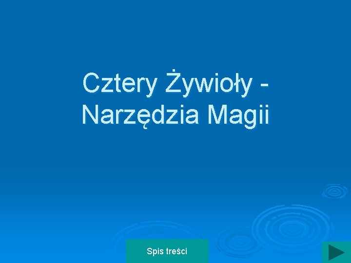 Cztery Żywioły Narzędzia Magii Spis treści 