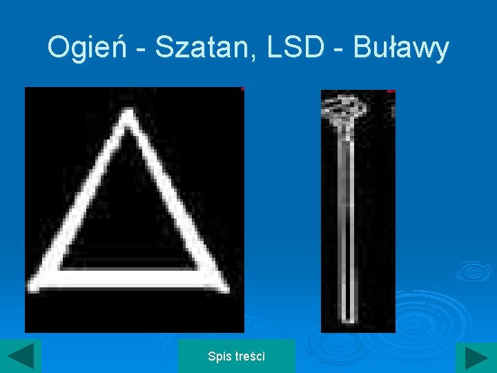 Ogień - Szatan, LSD - Buławy Spis treści 