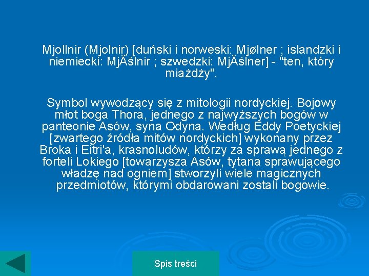 Mjollnir (Mjolnir) [duński i norweski: Mjølner ; islandzki i niemiecki: MjĂślnir ; szwedzki: MjĂślner]