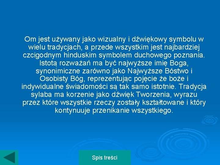 Om jest używany jako wizualny i dźwiękowy symbolu w wielu tradycjach, a przede wszystkim