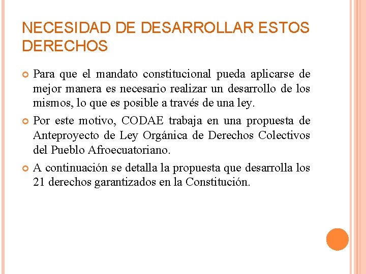 NECESIDAD DE DESARROLLAR ESTOS DERECHOS Para que el mandato constitucional pueda aplicarse de mejor