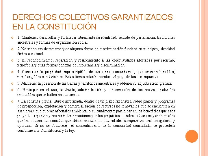 DERECHOS COLECTIVOS GARANTIZADOS EN LA CONSTITUCIÓN 1. Mantener, desarrollar y fortalecer libremente su identidad,