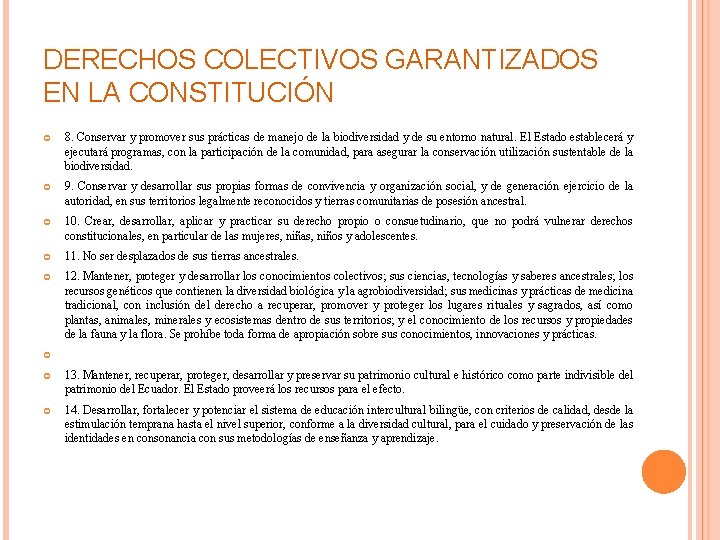 DERECHOS COLECTIVOS GARANTIZADOS EN LA CONSTITUCIÓN 8. Conservar y promover sus prácticas de manejo