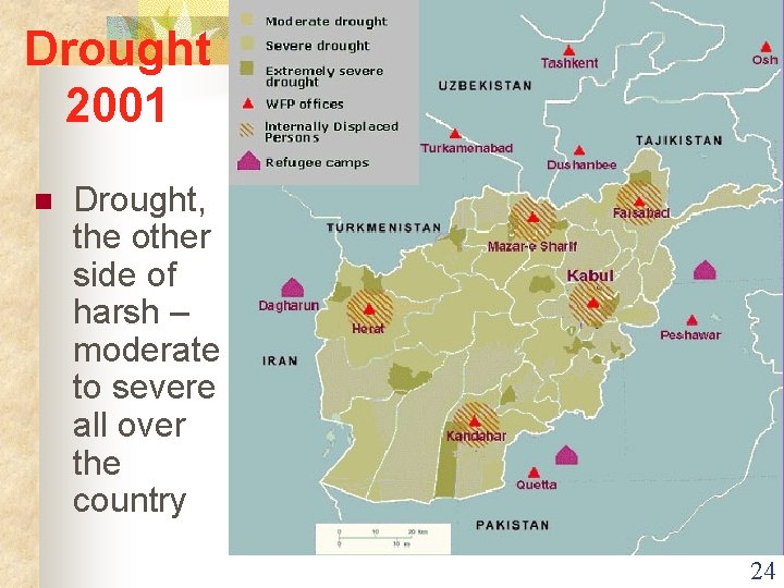 Drought 2001 n Drought, the other side of harsh – moderate to severe all