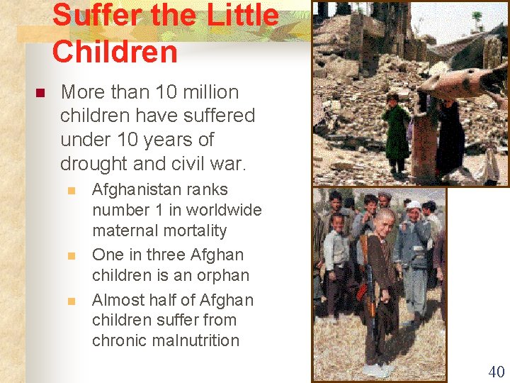 Suffer the Little Children n More than 10 million children have suffered under 10