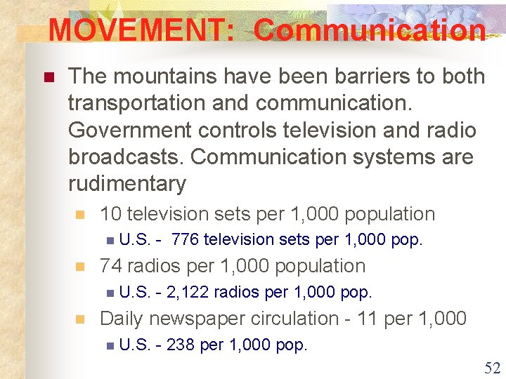 MOVEMENT: Communication n The mountains have been barriers to both transportation and communication. Government