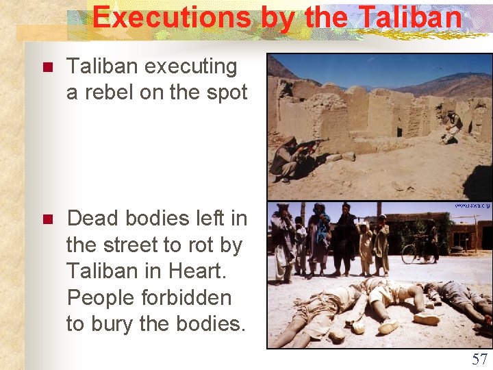 Executions by the Taliban n Taliban executing a rebel on the spot n Dead