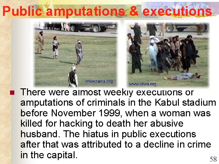 Public amputations & executions n There were almost weekly executions or amputations of criminals
