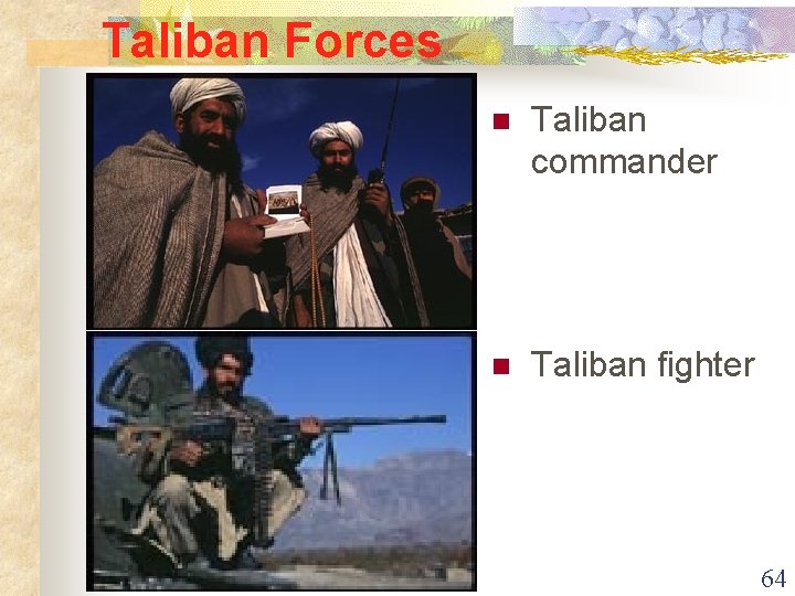 Taliban Forces n Taliban commander n Taliban fighter 64 