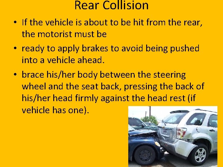 Rear Collision • If the vehicle is about to be hit from the rear,