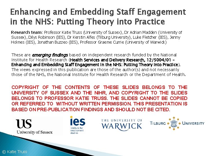 Enhancing and Embedding Staff Engagement in the NHS: Putting Theory into Practice Research team: