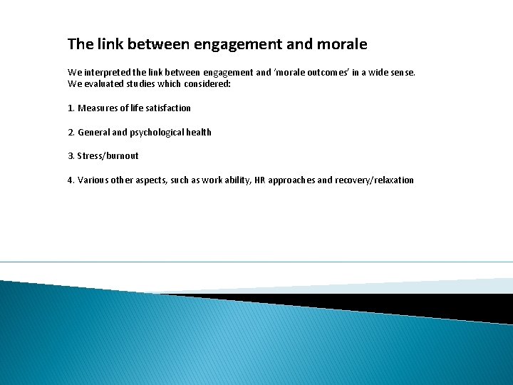 The link between engagement and morale We interpreted the link between engagement and ‘morale