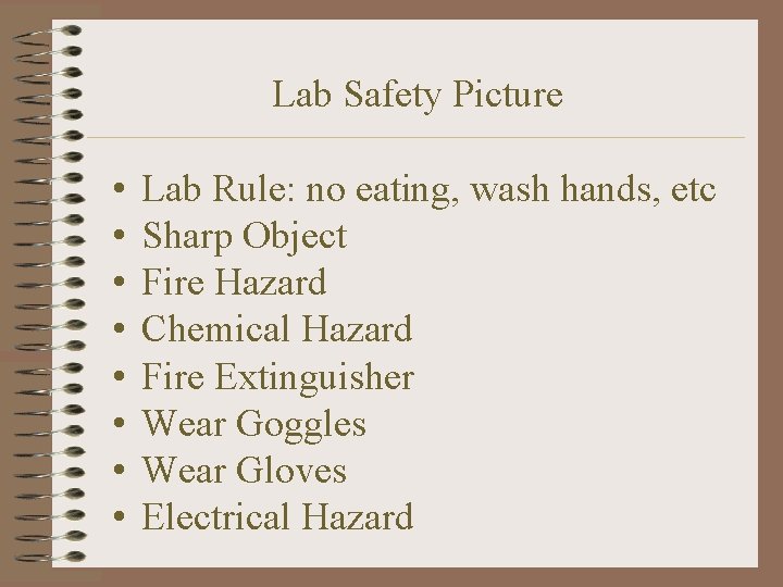 Lab Safety Picture • • Lab Rule: no eating, wash hands, etc Sharp Object