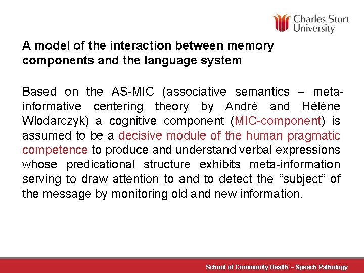 A model of the interaction between memory components and the language system Based on