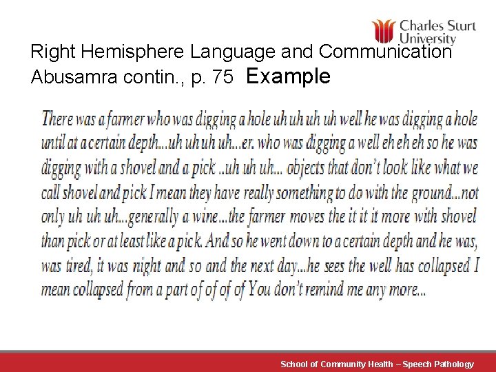 Right Hemisphere Language and Communication Abusamra contin. , p. 75 Example School of Community