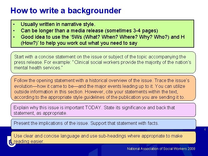 How to write a backgrounder • • • Usually written in narrative style. Can